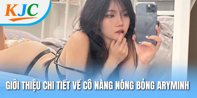 Aryminh - Hot Girl Du Học Mỹ Gây Sốt Mạng Xã Hội 1 Giới thiệu chi tiết về cô nàng nóng bỏng Aryminh