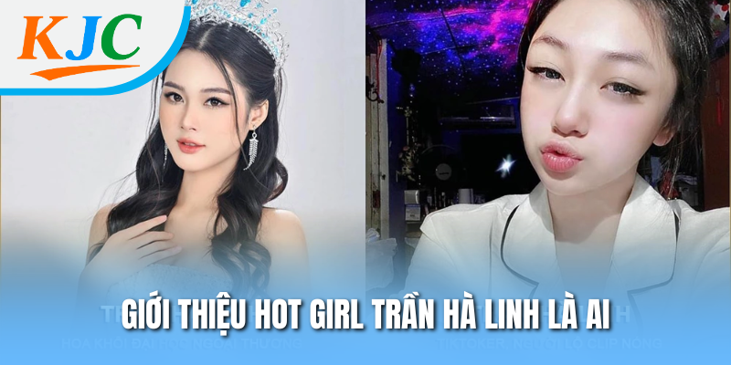 Hot Girl Trần Hà Linh - Drama Lộ Clip Vô Vàn Thị Phi 1 Giới thiệu Hot Girl Trần Hà Linh là ai