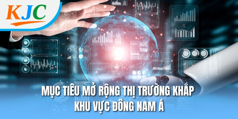 Mục tiêu mở rộng thị trường khắp khu vực Đông Nam Á