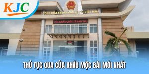 Thủ tục qua cửa khẩu Mộc Bài