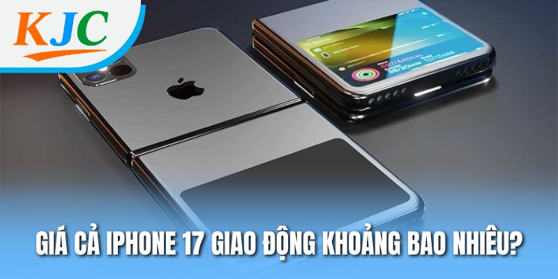 iPhone 17 Có Gì Mới? Tìm Hiểu Ngay Những Điều Quan Trọng 3 Giá cả iPhone 17 giao động khoảng bao nhiêu?
